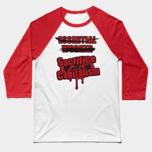 SAVE WORKERS, SACRIFICE CAPITALISM - essential Baseball T-Shirt